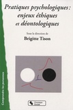 Brigitte Tison - Pratiques psychologiques - Enjeux éthiques et déontologiques.