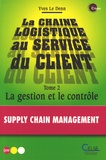 Yves Le Denn - La chaîne logistique au service du client - Tome 2, La gestion et le contrôle.