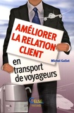 Michel Gallet - Améliorer la relation client en transport de voyageurs.