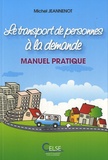 Michel Jeannenot - Le transport de personnes à la demande - Manuel pratique.