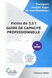 Florence Gras - Guide de capacité professionnelle - Transport routier léger de marchandises moins de 3,5 t.