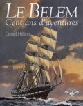 Daniel Hillion - Le Bélem, Cent ans d'aventures.