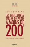 Léo Fourneau - Les Meilleures Tables De Paris A Moins De 200f Et Les Plaisirs De La Table A Domicile. Edition 2001.