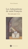 Pierre Brunette - Les Admonitions de saint François - Des mots pour vivre.