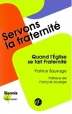 Patrice Sauvage - Quand l'Eglise se fait fraternité - Une relecture de la démarche "Diaconia".