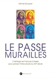 Michel Sauquet - Le passe-murailles - François d'Assise : un héritage pour penser l'interculturel au XXIe siècle.