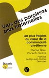 Etienne Grieu et Vincent Lascève - Vers des paroisses plus fraternelles - Les plus fragiles au coeur de la communauté chrétienne.