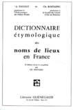 Charles Rostaing et Albert Dauzat - Dictionnaire étymologique des noms de lieux en France.