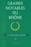 Jean-Philippe Rey - Grands notables du Premier Empire - Tome 30, Rhône.
