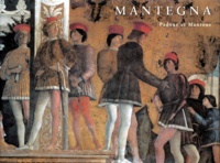 Keith Christiansen - Andrea Mantegna. Padoue Et Mantoue.