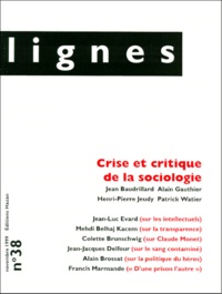 Patrick Watier et  Collectif - Lignes N° 38 Novembre 1999 : Crise Et Critique De La Sociologie.