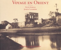 Sylvie Aubenas et Jacques Lacarrière - Voyage En Orient.