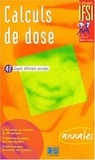 Jean-Claude Loraux - Calculs De Dose. Annales.