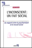 Marc Zerbib - L'inconscient : un fait social. - Du rapport entre la psychanalyse et le travail social.
