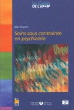 Marc Dupont - Soins sous contrainte en psychiatrie.