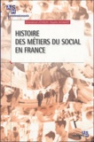 Emmanuel Jovelin et Brigitte Bouquet - Histoire des métiers du social en France.