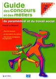 Pascal Le Masson - Le guide des carrières paramédicales et du travail social.