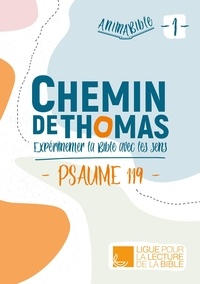 Thierry Amelie - Chemin de Thomas - Expérimenter la Bible avec les sens (Psaume 119).