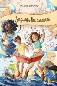 Valérie Bricaud - Larguons les amarres.