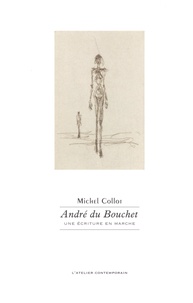 Michel Collot - André du Bouchet - Une écriture en marche.