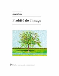 Jean Frémon - Probité de l'image.
