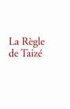  Frère Roger de Taizé - La Règle de Taizé.