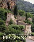 Michael Jacobs et Hugh Palmer - Les Plus Beaux Villages De Provence.