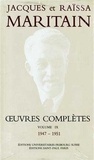 Jacques Maritain et Raïssa Maritain - Oeuvres complètes - Volume 9 (1947-1951).