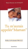 Marie-Christine Du Ranquet - Tu M'Aurais Appelee "Maman".