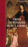  Frère Bernard-Marie - Prier Le Rosaire Avec La Bible.