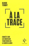 Olivier Tesquet - A la trace.