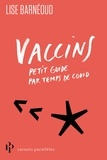 Lise Barnéoud - Vaccins - Petit guide par temps de covid.