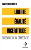 Jan-Werner Müller - Liberté, égalité, incertitudes.