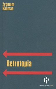 Zygmunt Bauman - Retrotopia.