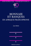 Jean Mathis - Monnaie et banques en Afrique francophone.