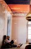 Marcela Iacub - Architectures du bonheur.