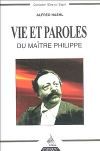 Alfred Haehl - Vie et paroles du Maître Philippe.