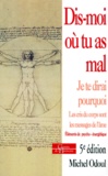 Michel Odoul - Dis-Moi Ou Tu As Mal, Je Te Dirai Pourquoi... Les Cris Du Corps Sont Des Messages De L'Ame, Elements De Psycho-Energetique, 5eme Edition.