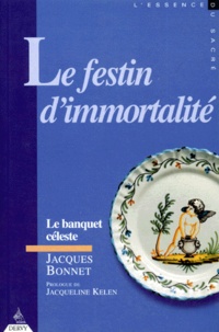 Jacques Bonnet - Le festin d'immortalité ou Le banquet céleste.