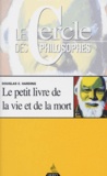 Douglas Harding - Le petit livre de la vie et de la mort.