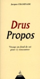 Jacques Chaminade - Drus Propos. Voyage Au Fond De Soi Pour S'Y Rencontrer.