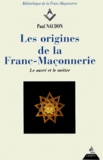 Paul Naudon - Les Origines De La Franc-Maconnerie. Le Sacre Et Le Metier.