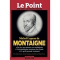 Catherine Golliau - Le Point hors-série - Les Maîtres penseurs N° 25, juin-juillet 2019 : Michel Eyquem de Montaigne.
