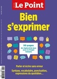 Louise Cuneo - Le Point. Hors-série N° 14, mai-juin 2022 : Bien s'exprimer - Parler et écrire sans erreur. Syntaxe, vocabulaire, ponctuation, expressions du quotidien....