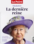 Gilles Denis - Le Point. Hors-série N° 3, mai-juin 2022 : Elizabeth II - La dernière reine.