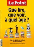 Louise Cuneo - Le Point. Hors-série N° 15, juillet-août 2022 : Que lire, que voir, à quel âge ?.