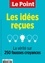 Louise Cuneo et Etienne Gernelle - Le Point. Hors-série N° 17, avril-mai 2023 : Les idées reçues.