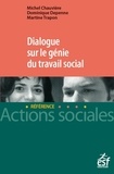 Michel Chauvière et Dominique Depenne - Dialogue sur le génie du travail social.