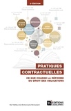Jean-Baptiste Seube et Olivier Gout - Pratiques contractuelles - Ce que change la réforme du droit des obligations.