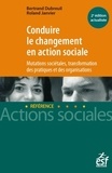 Bertrand Dubreuil et Roland Janvier - Conduire le changement en action sociale.